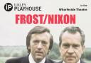 Frost-Nixon by Peter Morgan runs from April 16 to 25